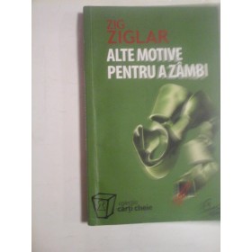  ALTE  MOTIVE  PENTRU  A  ZAMBI  -  ZIG  ZIGLAR 